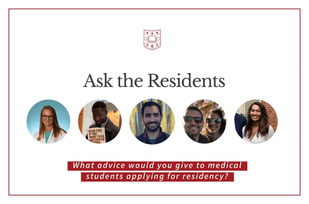 Ask the Residents: What Advice Would You Give Medical Students Applying for Residency?